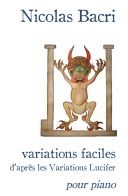 Bacri, Nicolas : Variations faciles, d'aprs les Variations Lucifer