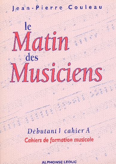 Couleau, Jean-Pierre : Matin Des Musiciens - Cahier de Formation Musicale Dbutant 1A