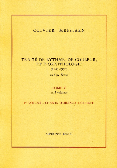 Messiaen, Olivier : Traité de Rythme, de Couleur, d'Ornithologie - Tome 5 - Volume 1