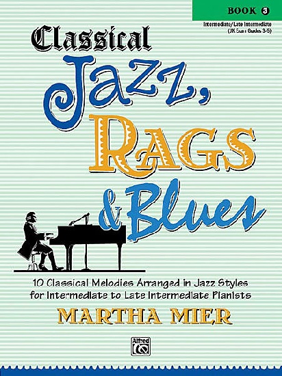 Mier, Martha : Classical Jazz, Rags and Blues - Book 3