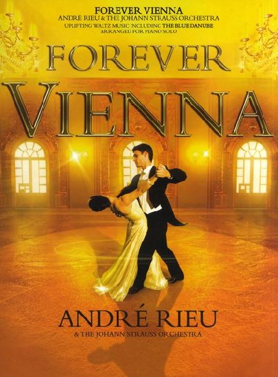 Rieu, André : Forever Vienna