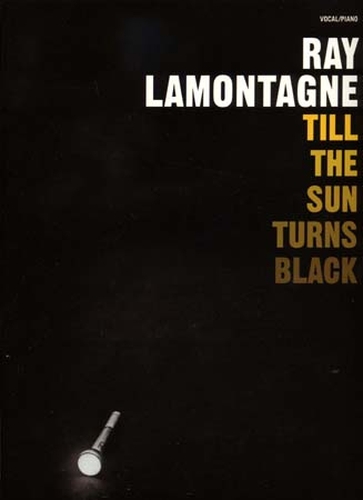 Ray LaMontagne: Till the sun turns black