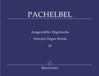 ?uvres choisies pour orgue - Volume 4 / Selected Organ Works - Volume 4 (Pachelbel, Johann)