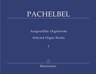 ?uvres choisies pour orgue - Volume 1 / Selected Organ Works - Volume 1 (Pachelbel, Johann)