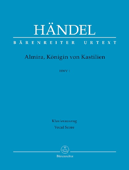 Haendel, Georg Friedrich : Almira, Knigin von Kastilien HWV 1 - Opera in 3 Acts