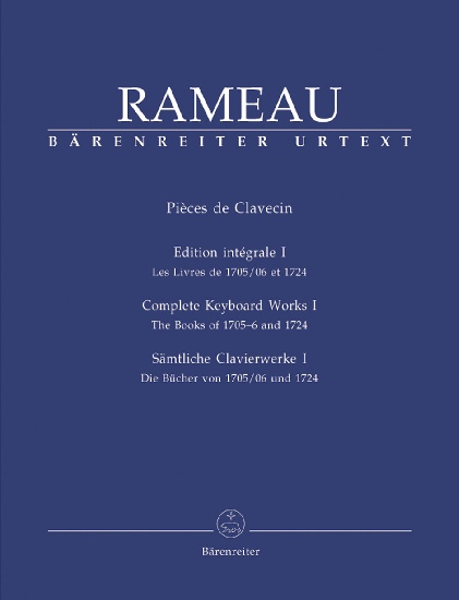 Rameau, Jean-Philippe : Complete Keyboard Works, Vol. I