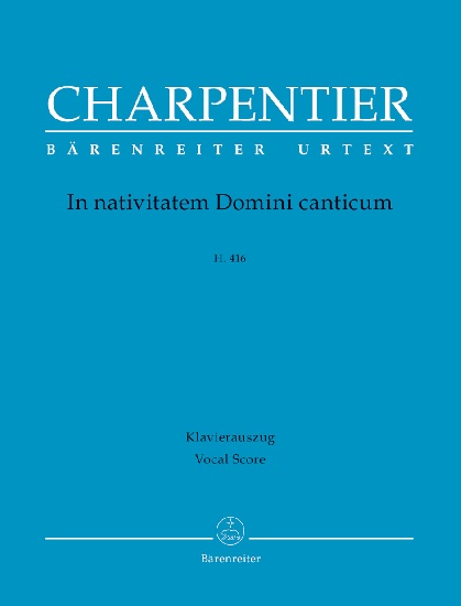 Charpentier, Marc-Antoine : In nativitatem Domini canticum H. 416