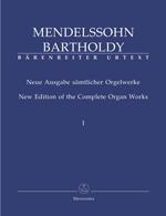 Mendelssohn, F�lix : Nouvelle �dition des ?uvres compl�tes pour orgue - Volume 1 / New Edition of the Complete Organ Works - Volume 1