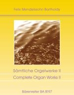 Mendelssohn, Félix : Nouvelle édition des ?uvres complètes pour orgue - Volume 2 / New Edition of the Complete Organ Works - Volume 2