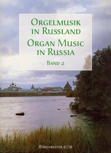 Orgelmusik in Russland - Band 2 Musique pour orgue en Russie - Volume 2 / Organ Music in Russia - Volume 2]