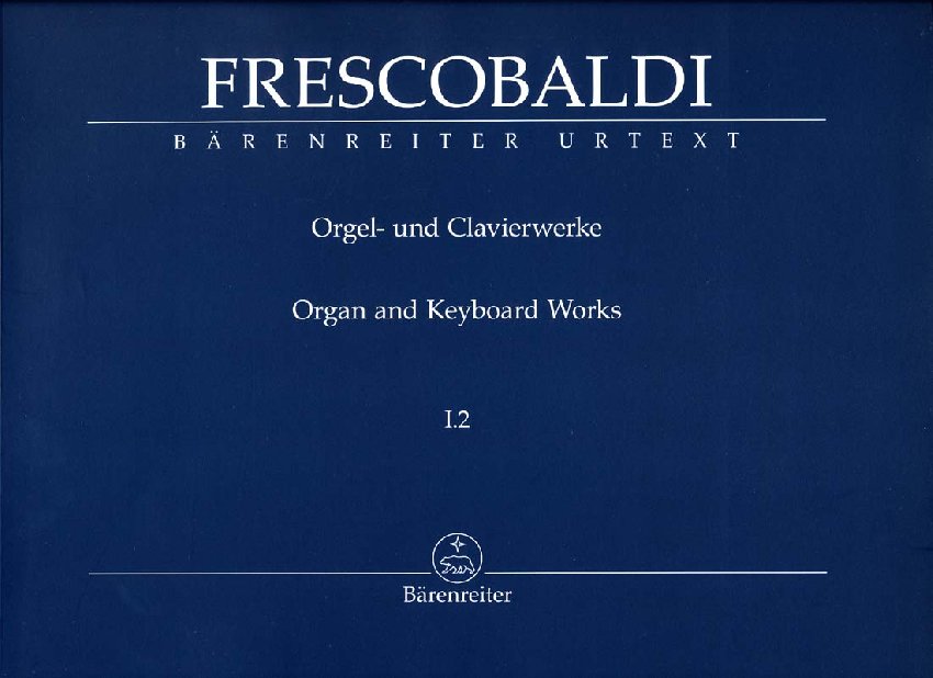 Frescobaldi, Girolamo : Organ and Keyboard Works I.2