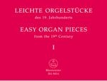 Divers compositeurs : Pi�ces pour orgue faciles du XIXe si�cle - Volume 1 / Easy Organ Pieces from the 19th Century - Volume 1