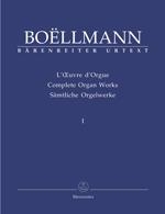 Boëllmann, Léon : Complete Organ Works - Volume 1 / Saemtliche Orgelwerke - Band 1