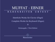 Muffat, Georg / Ebner, Wolfgang : Complete Works for Keyboards (Organ) - Volume 2
