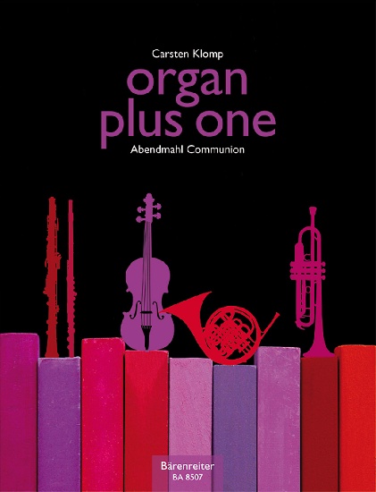 Organ Plus One Communion Original Works and Arrangements for Church Service and Concert