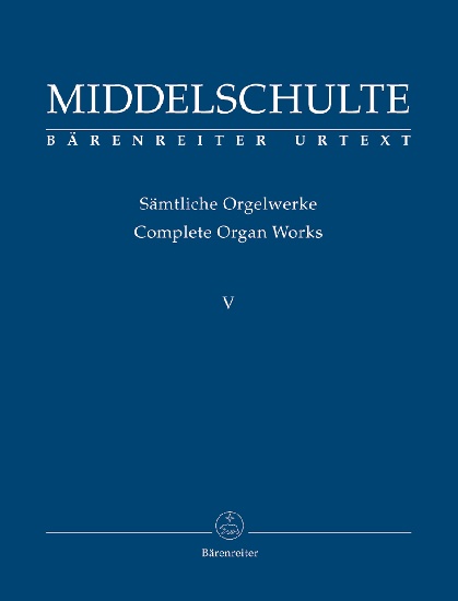 Middelschulte, Wilhelm : Complete Organ Works V (5)