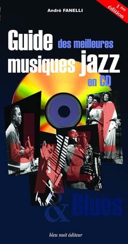 Fanelli, Andr : Guide des Meilleures Musiques Jazz en CD