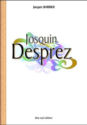 Barbier, Jacques : Josquin Desprez