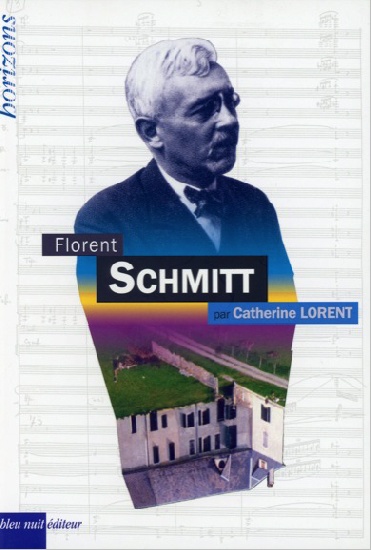 Lorent, Catherine : Florent Schmitt