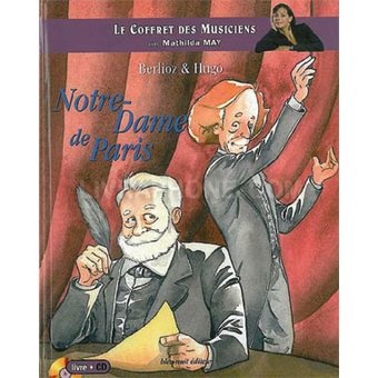 May, Mathilda : Berlioz and Hugo - Notre-Dame de Paris
