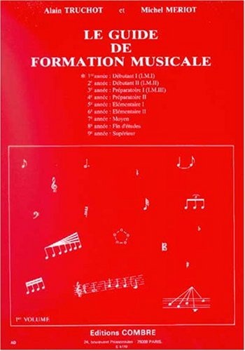 Truchot, Alain / Meriot, Michel : Guide Formation Musicale Vol.1 - 1° Année Débutant 1