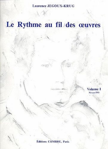 Jegoux-Krug, Laurence : Le Rythme Au Fil Des ?uvres Volume 1