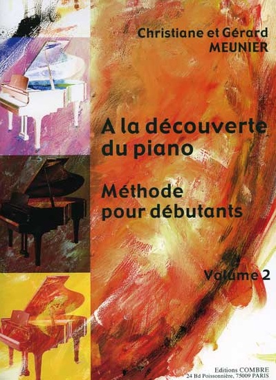 Meunier, Christiane / Meunier, Gérard : A la Découverte Du Piano. Méthode Pour Débutants. Volume 2 CD inclus