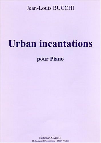 Bucchi, Jean-Louis : Urban Incantations