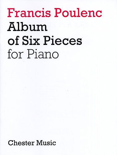 Poulenc, Francis : Album of Six Pieces for Piano