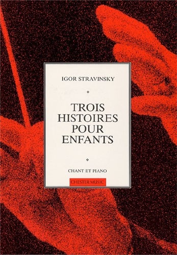 STRAVINSKY TROIS HISTOIRES POUR ENFANTS CHANT/PIANO