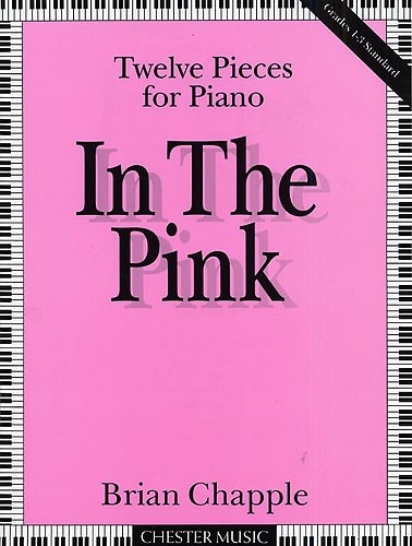 IN THE PINK TWELVE PIECES FOR PIANO BRIAN CHAPPLE