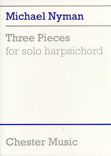 Three Pieces for Solo Harpsidchord (Nyman, Michael)