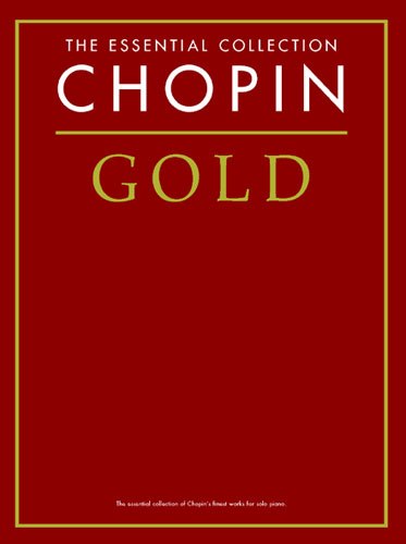 The Essential Collection : Chopin Gold (Chopin, Frdric)