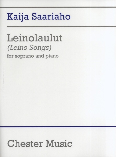 SAARIAHO KAIJA LEINOLAULUT (LEINO SONGS) SOPRANO and PIANO