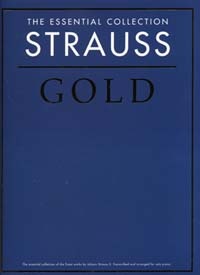 Strauss, Johann Jr. : The Essential Collection Strauss Gold