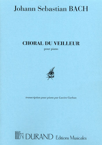 Bach, Jean-Sbastien : Choral du veilleur,  veillez-vous, nous dit la voix 