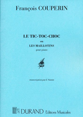 Couperin, François : Tic-Toc-Choc / Maillotins Piano