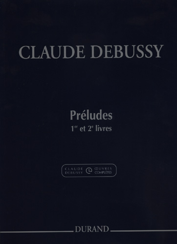 Debussy, Claude : Préludes - 1er et 2ème Livres