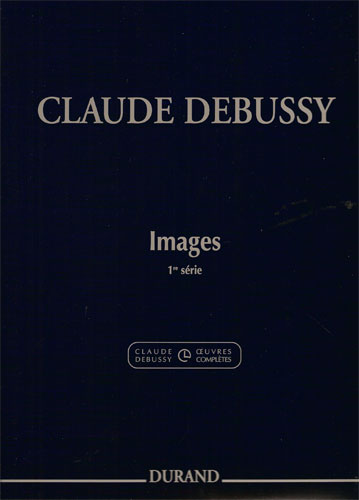 Debussy, Claude : Images - 1ère Série