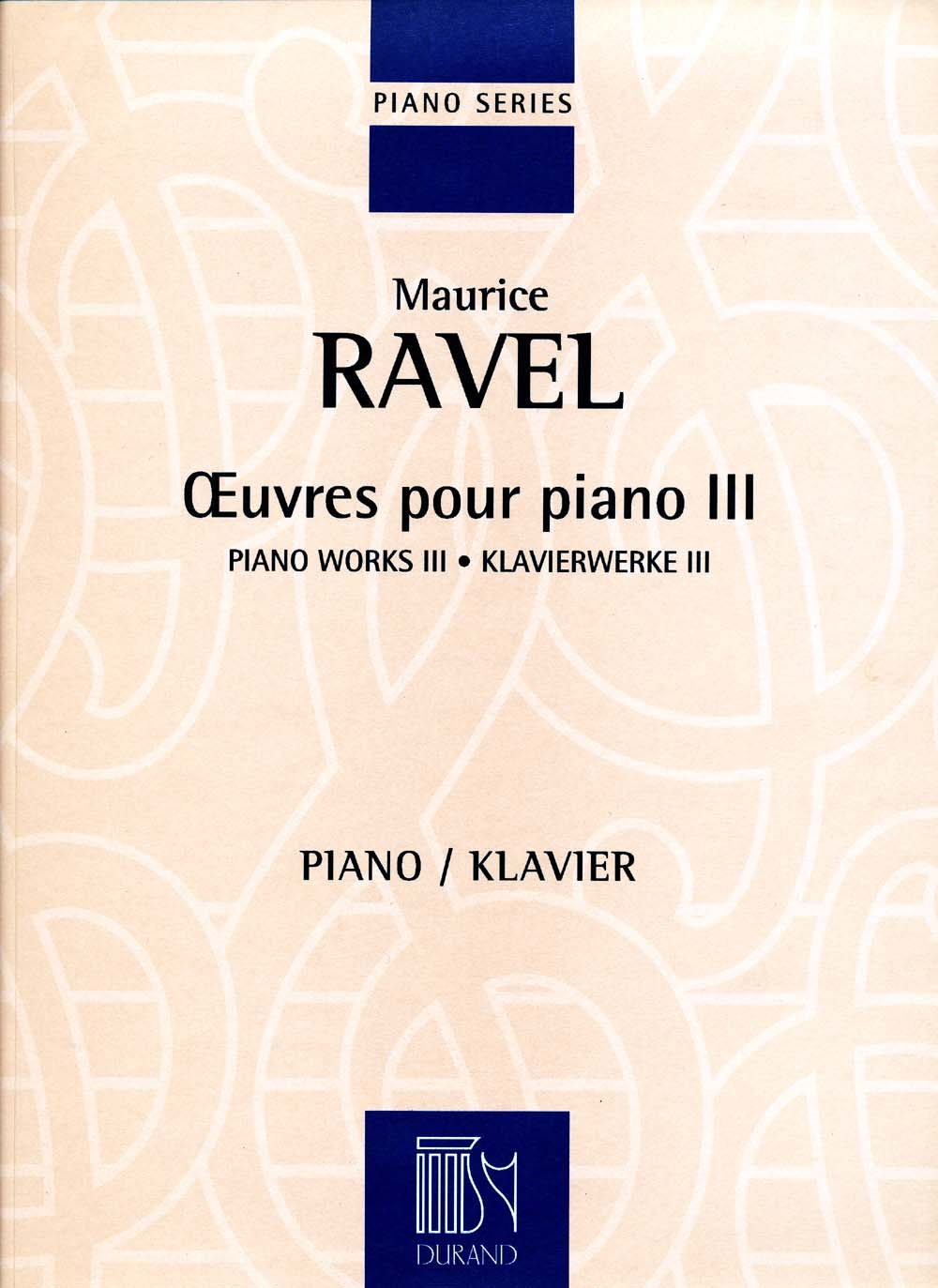 Ravel, Maurice : ?uvres pour piano - Volume 3