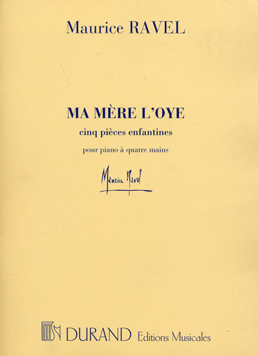 Maurice Ravel : Ma Mre l'Oye : Cinq Pices Enfantines / Transcription pour Piano  4 mains