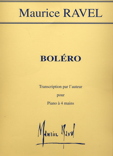 Maurice Ravel : Bolro : Transcription pour Piano  4 mains