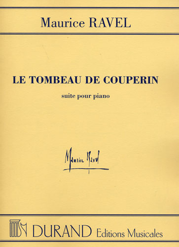 Maurice Ravel : Le Tombeau de Couperin : Suite pour Piano