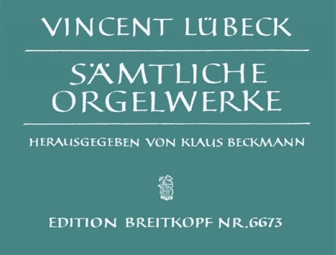 Lubeck, Vincent : Sämtliche Orgelwerke -Complete Organ Works