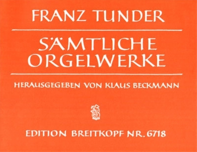 Tunder, Franz : Sämtliche Orgelwerke