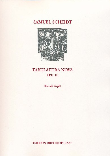 Scheidt, Samuel : Tabulatura Nova, Teil 3 SSWV 139-158