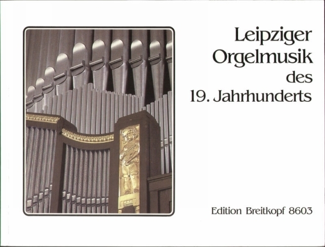 Divers : Leipziger Orgelmusik d. 19.Jh.