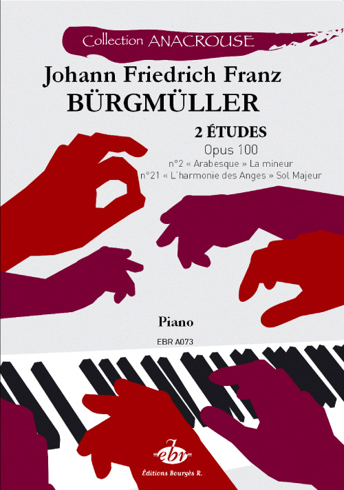 Bürgmüller, Johann Friedrich Franz : 2 études, Opus 100, n°2 « Arabesque » La mineur, n°21 « L'Harmonie des Anges » Sol Majeur (Collection Anacrouse)