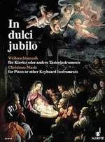 In Dulci Jublio : 80 Christmas Music Pieces from the 16th to the 20th century