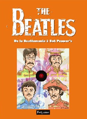 The Beatles : The Beatles de la Beatlemania  Sgt. Pepper's